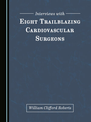 cover image of Interviews with Eight Trailblazing Cardiovascular Surgeons